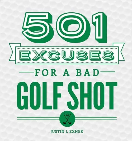 501 Excuses for a Bad Golf Shot