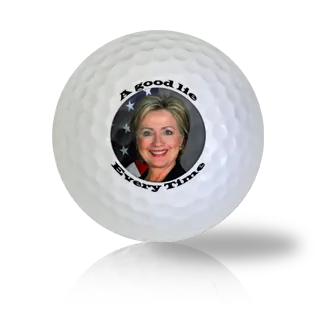 Hillary Clinton A Good Lie Everytime Golf Balls