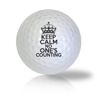 Keep Calm No One's Counting Golf Balls